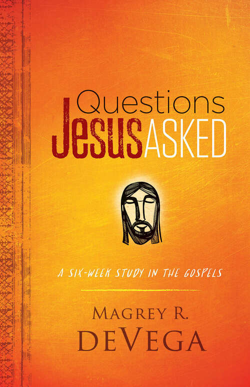 Book cover of Questions Jesus Asked: A Six-Week Study in the Gospels (Questions Jesus Asked [EPUB])