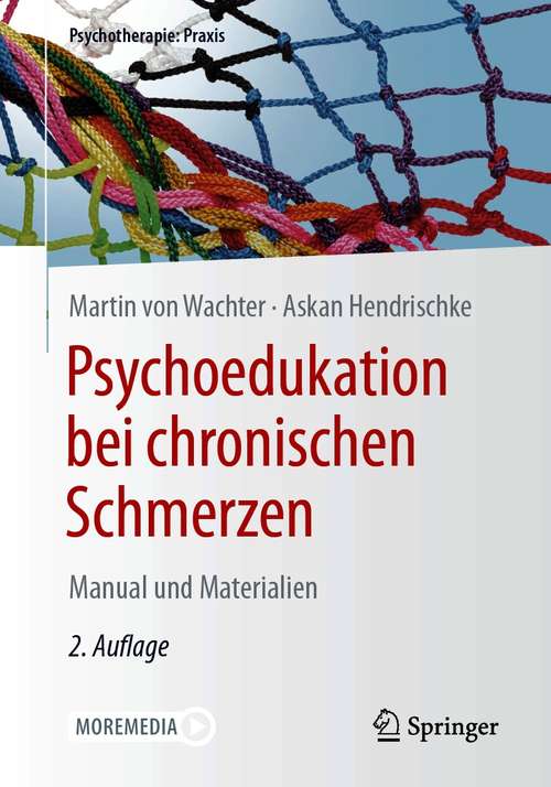 Book cover of Psychoedukation bei chronischen Schmerzen: Manual und Materialien (2. Aufl. 2021) (Psychotherapie: Praxis)