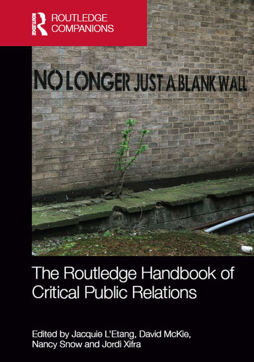 The Routledge Handbook of Critical Public Relations (Routledge Companions in Business, Management and Accounting)