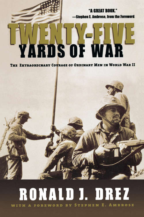 Book cover of Twenty-Five Yards of War: The Extraordinary Courage of Ordinary Men in World War II