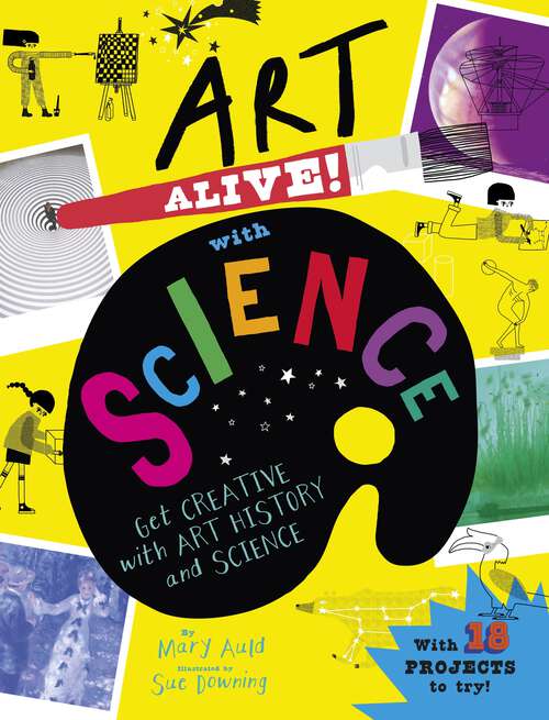 Book cover of Art Alive! with Science: Get creative with art history and science!