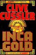 Book cover of Inca Gold (Dirk Pitt #12)