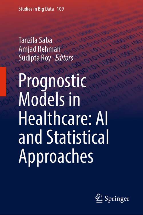 Book cover of Prognostic Models in Healthcare: AI and Statistical Approaches (1st ed. 2022) (Studies in Big Data #109)