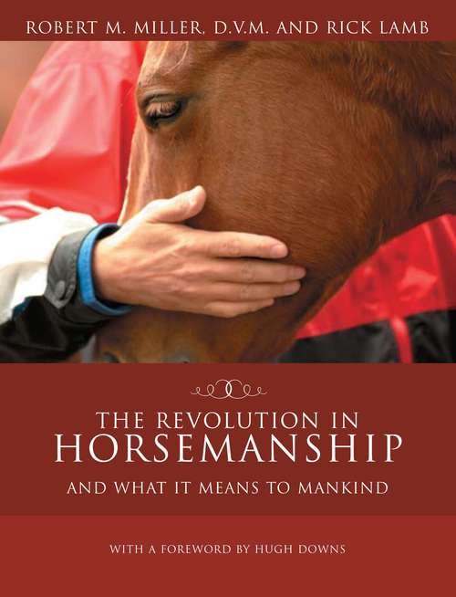 The Revolution in Horsemanship and What It Means to Mankind