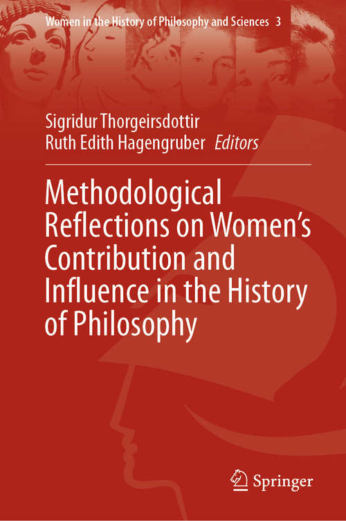 Methodological Reflections on Women’s Contribution and Influence in the History of Philosophy (Women in the History of Philosophy and Sciences #3)