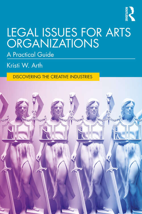 Book cover of Legal Issues for Arts Organizations: A Practical Guide (Discovering the Creative Industries)