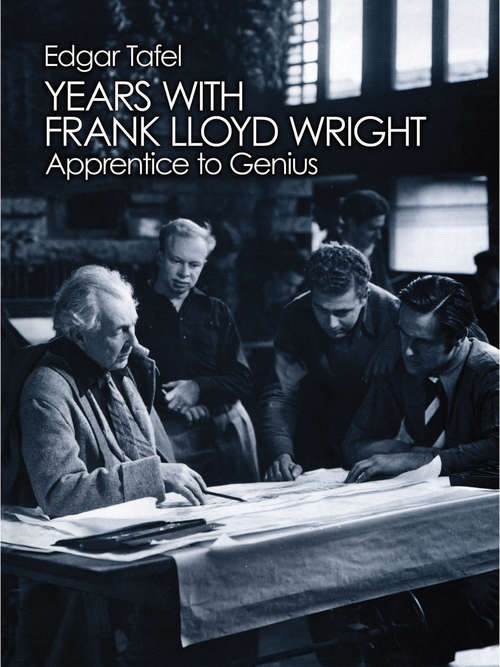 Book cover of Years with Frank Lloyd Wright: Apprentice to Genius (Dover Architecture Ser.)
