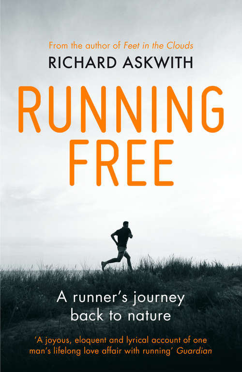 Book cover of Running Free: A Runner’s Journey Back to Nature