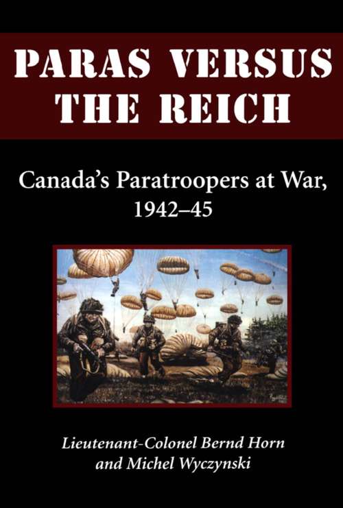 Book cover of Paras Versus the Reich: Canada's Paratroopers at War, 1942-1945