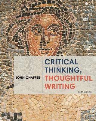 Critical Thinking, Thoughtful Writing, 6th Edition