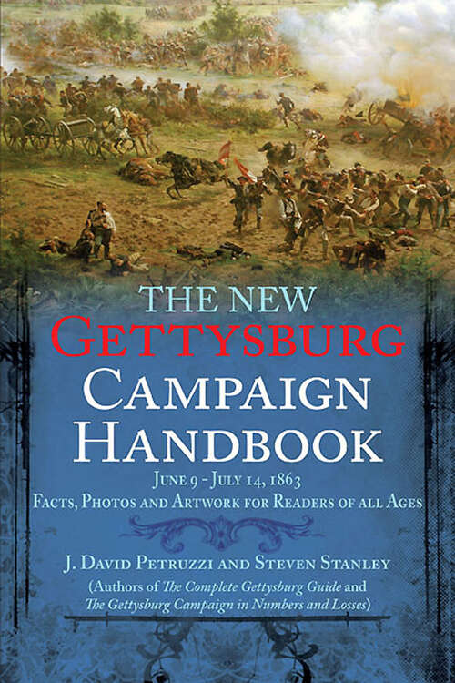 Book cover of The New Gettysburg Campaign Handbook: Facts, Photos, and Artwork for Readers of All Ages, June 9–July 14, 1863