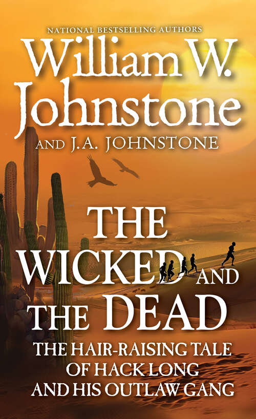 Book cover of The Wicked and the Dead: The Hair-Raising Tale of Hack Long and His Outlaw Gang (The Wicked and the Dead #1)