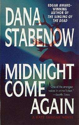 Book cover of Midnight Come Again (Kate Shugak #10)