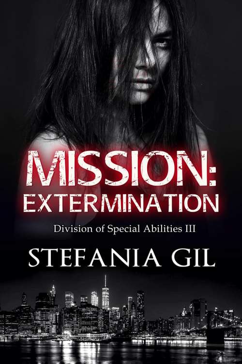 Mission: Extermination (Division of Special Abilities #3)