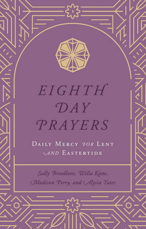 Book cover of Eighth Day Prayers: Daily Mercy for Lent and Eastertide (Eighth Day Prayers #2)
