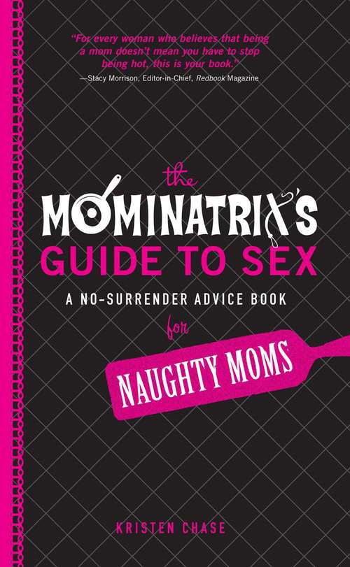 Book cover of The Mominatrix's Guide to Sex: A No-Surrender Advice Book for Naughty Moms