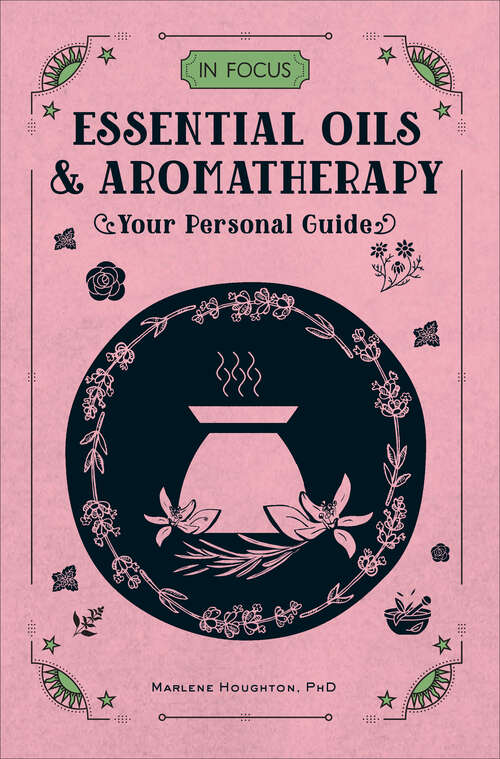 Book cover of Essential Oils & Aromatherapy: Your Personal Guide (In Focus)