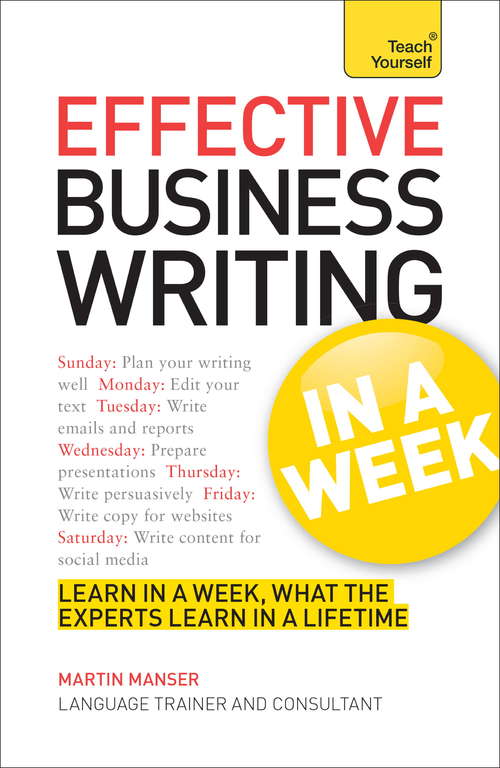 Book cover of Effective Business Writing in a Week: Teach Yourself