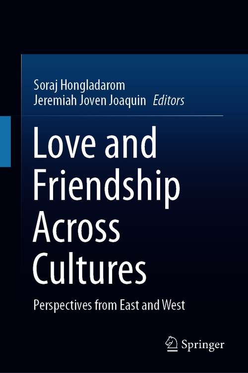Book cover of Love and Friendship Across Cultures: Perspectives from East and West (1st ed. 2021)