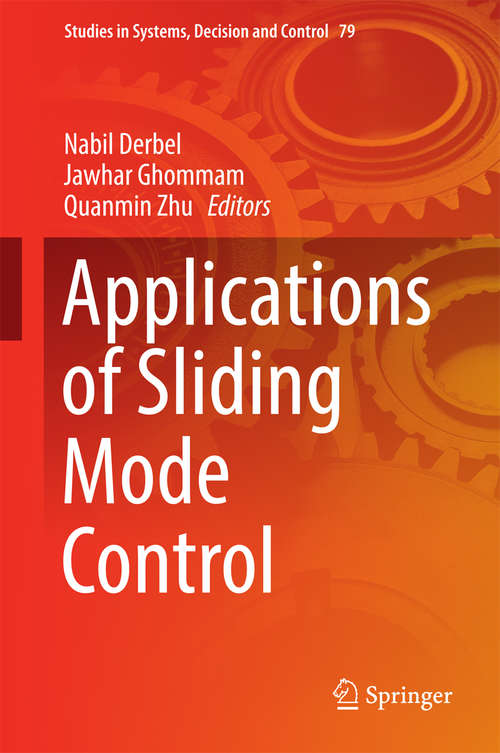 Applications of Sliding Mode Control (Studies in Systems, Decision and Control #79)