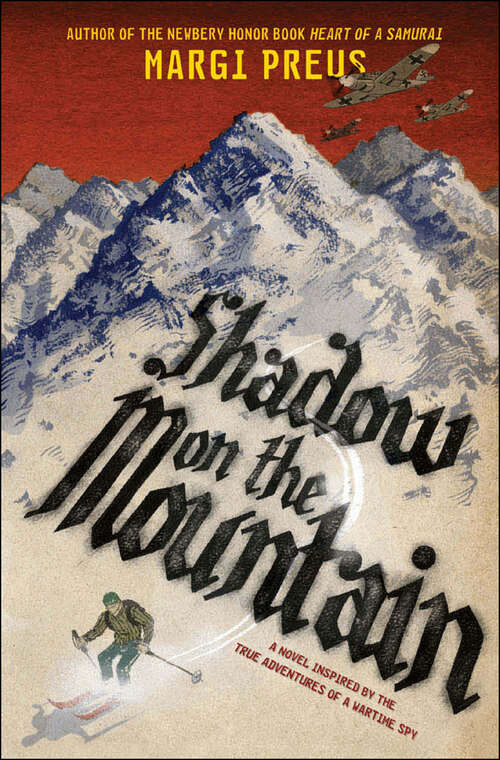 Book cover of Shadow on the Mountain: A Novel Inspired by the Adventures of a Wartime Spy