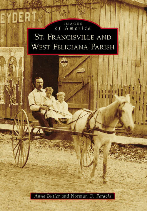 St. Francisville and West Feliciana Parish