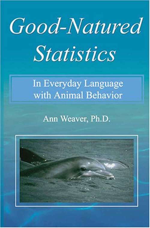 Book cover of Good-Natured Statistics in Everyday Language with Animal Behavior