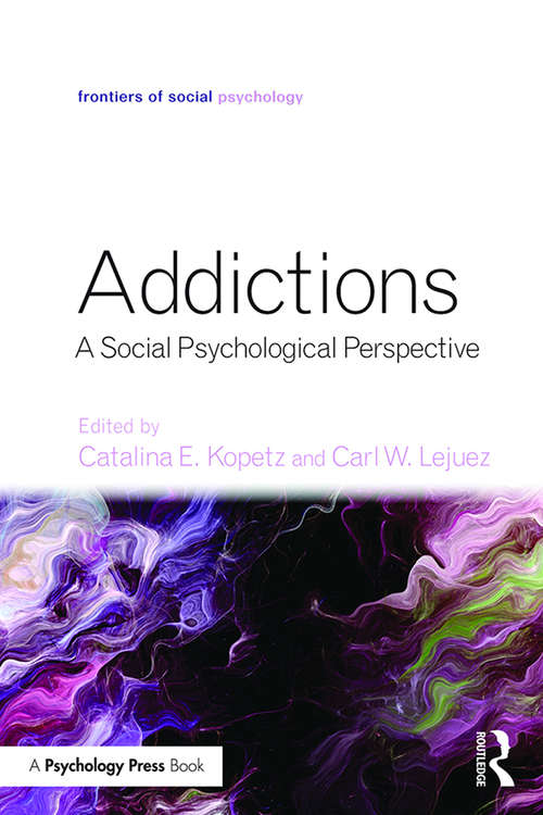 Addictions: A Social Psychological Perspective (Frontiers of Social Psychology)