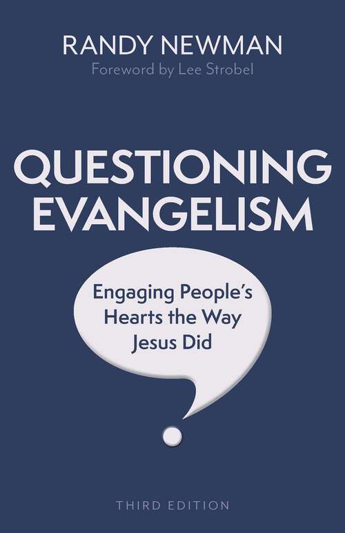 Book cover of Questioning Evangelism, Third Edition: Engaging People's Hearts the Way Jesus Did (3)