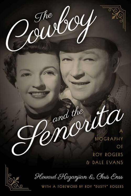 Book cover of The Cowboy and the Senorita: A Biography of Roy Rogers and Dale Evans (2nd Edition)