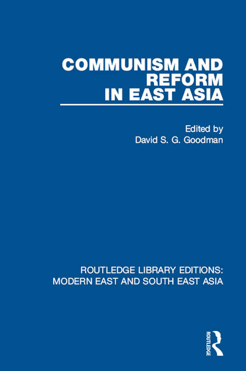 Communism and Reform in East Asia (Routledge Library Editions: Modern East and South East Asia)