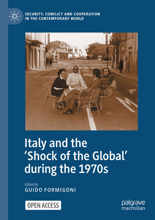 Book cover of Italy and the 'Shock of the Global' during the 1970s (Security, Conflict and Cooperation in the Contemporary World)