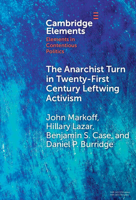 Book cover of The Anarchist Turn in Twenty-First Century Leftwing Activism: The Anarchist Turn In Twenty-first Century Leftwing Activism (Elements in Contentious Politics)