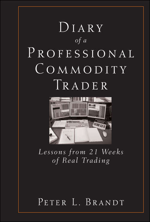 Diary of a Professional Commodity Trader: Lessons From 21 Weeks Of Real Trading
