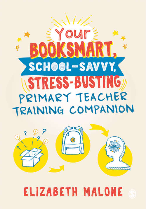 Book cover of Your Booksmart, School-savvy, Stress-busting Primary Teacher Training Companion
