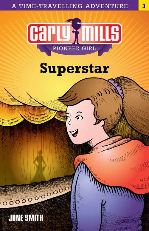 Superstar!: Superstar (Carly Mills Pioneer Girl)
