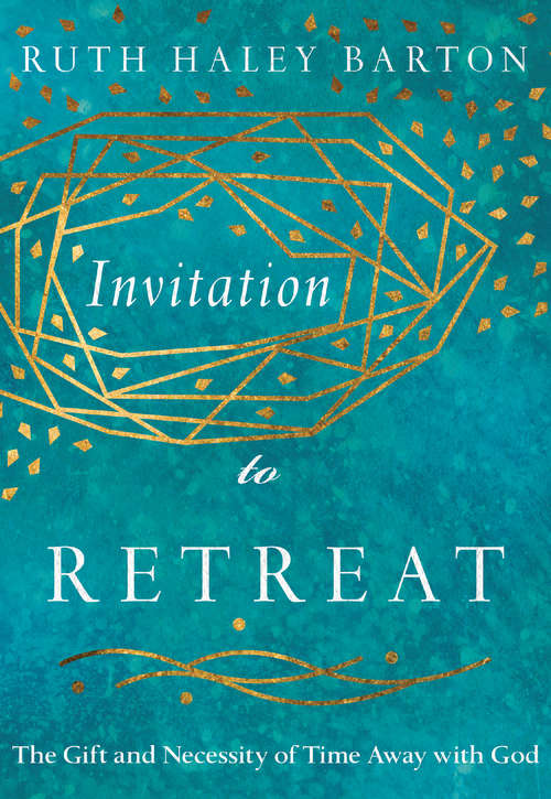 Book cover of Invitation to Retreat: The Gift and Necessity of Time Away with God (The Transforming Resources Set)