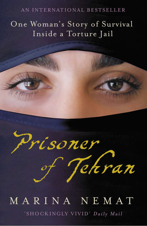 Book cover of Prisoner of Tehran: One Woman's Story of Survival Inside a Torture Jail