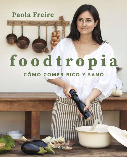 Book cover of Foodtropia: Cómo comer rico y sano