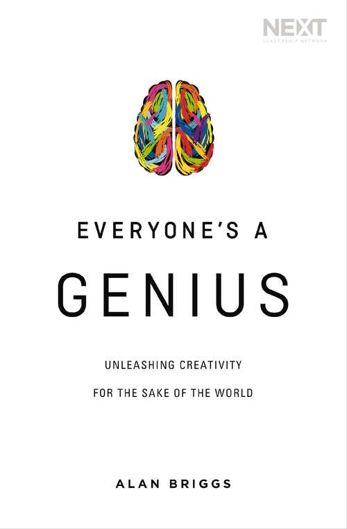 Book cover of Everyone's a Genius: Unleashing Creativity for the Sake of the World