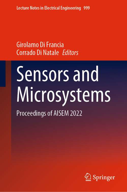Sensors and Microsystems: Proceedings of AISEM 2022 (Lecture Notes In Electrical Engineering Series #999)