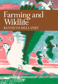 Farming and Wildlife (Collins New Naturalist Library #Book 67)