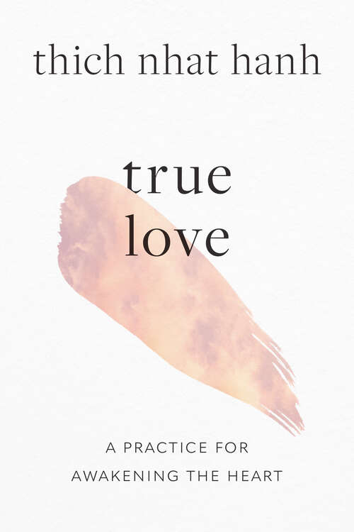 Book cover of True Love: A Practice for Awakening the Heart