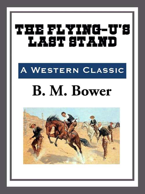 Book cover of The Flying U's Last Stand