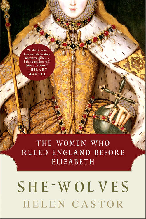 Book cover of She-Wolves: The Women Who Ruled England Before Elizabeth
