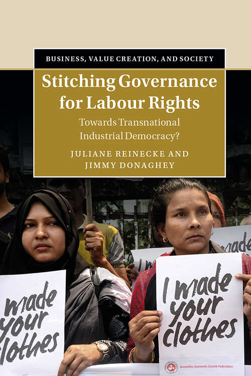 Book cover of Stitching Governance for Labour Rights: Towards Transnational Industrial Democracy? (Business, Value Creation, and Society)