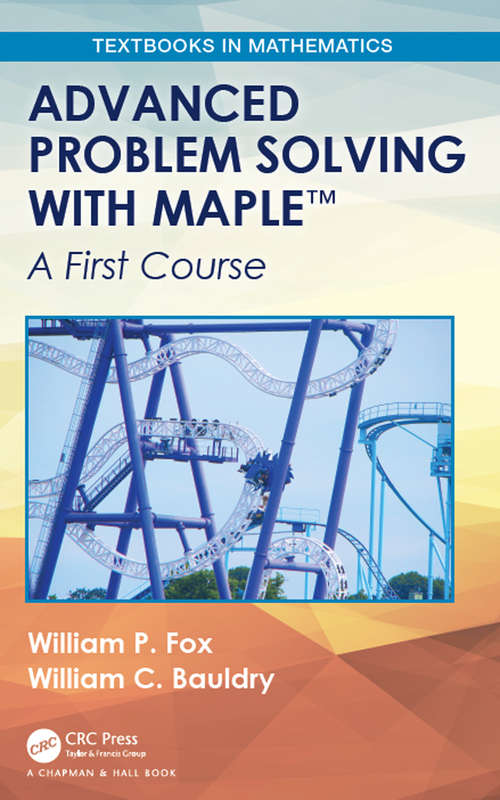 Book cover of Advanced Problem Solving with Maple: A First Course (Textbooks in Mathematics)