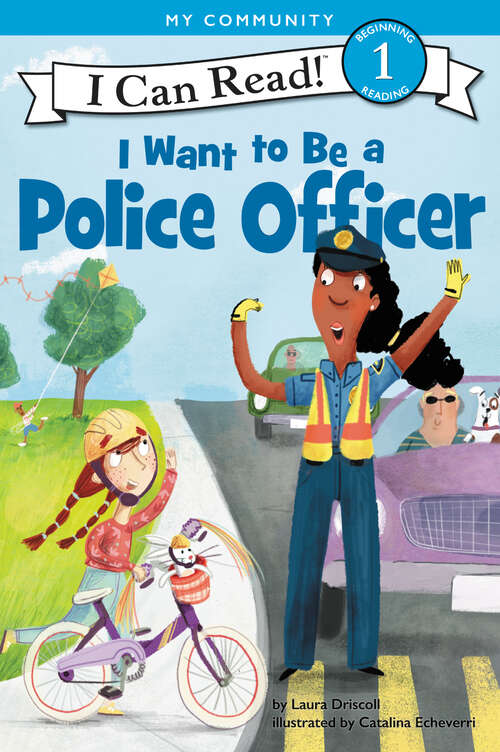 Book cover of I Want to Be a Police Officer (I Can Read Level 1)