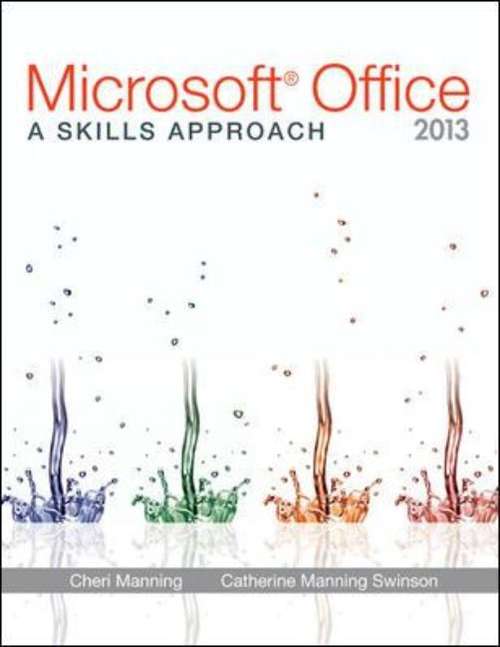 Microsoft Office 2013: A Skills Approach