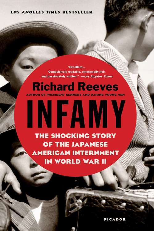 Infamy: The Shocking Story of the Japanese-American Internment in World War II